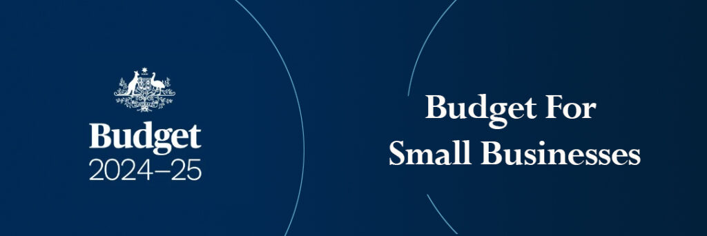 What’s in Australia’s 2024-2025 Budget for small businesses